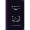 The Chronicles of America Series, Volume 4