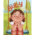 There's a Bully in My School