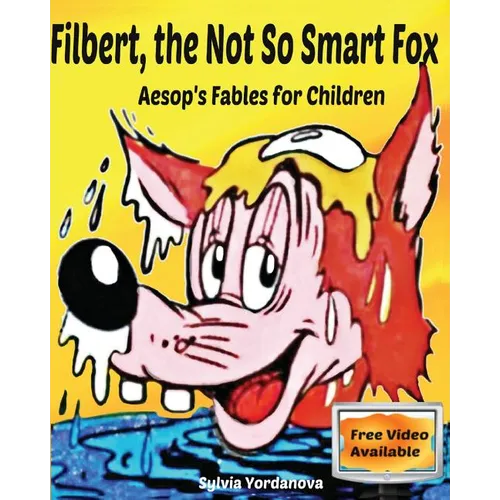 Filbert, the Not So Smart Fox: Aesop's Fables for Children