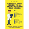 12 Practical Natural Remedies, for an Immediate Relief from Common Disorders: Anxiety Anguish Flu Pain Cervical Sciatica Intoxications Overweight