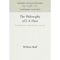 The Philosophy of T. S. Eliot: From Skepticism to a Surrealist Poetic, 1909-1927