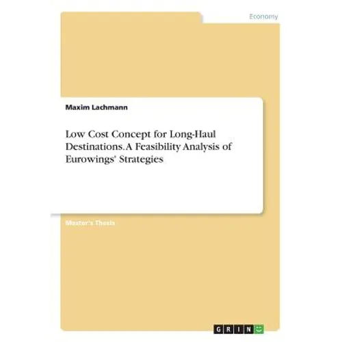 Low Cost Concept for Long-Haul Destinations. A Feasibility Analysis of Eurowings' Strategies