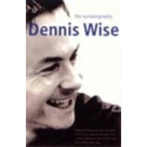 Dennis Wise: The Autobiography