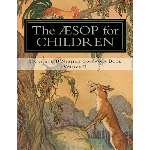 The Aesop for Children: Story and D'Nealian Copwork Book, Volume II