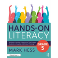 Hands-On Literacy, Grade 5: Authentic Learning Experiences That Engage Students in Creative and Critical Thinking