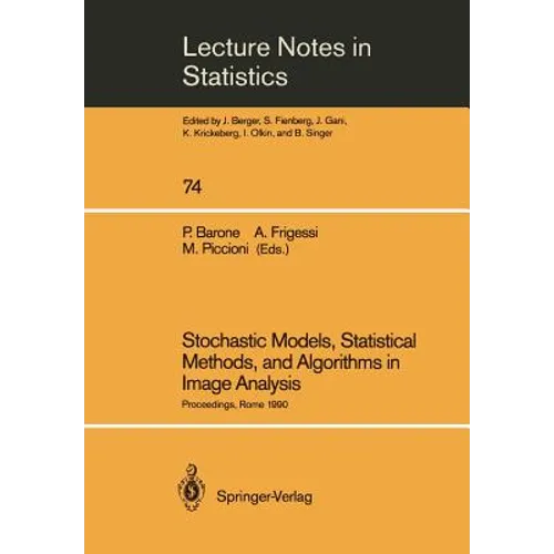 Stochastic Models, Statistical Methods, and Algorithms in Image Analysis: Proceedings of the Special Year on Image Analysis, Held in Rome, Italy, 1990