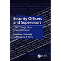 Security Officers and Supervisors: 150 Things You Should Know