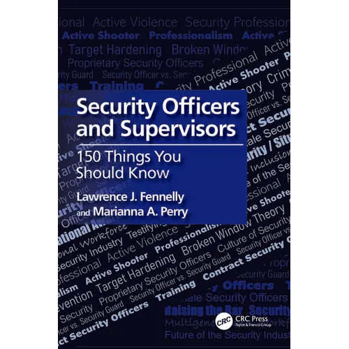 Security Officers and Supervisors: 150 Things You Should Know