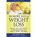 100 MORE Days of Weight Loss: Giving You the Power to Be Successful on Any Diet Plan