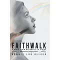 Faithwalk: A Walk from Darkness to Light