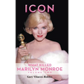 Icon (hardback): What Killed Marilyn Monroe, Volume Two