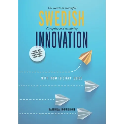 Swedish Innovation: The secrets to successful disruptive and sustaining innovation