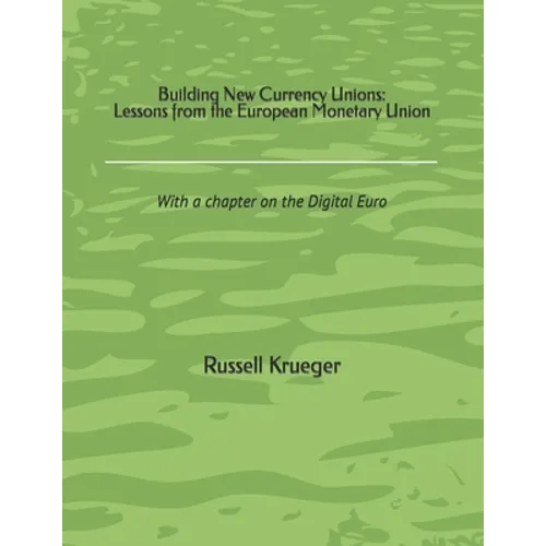 Building New Currency Unions: Lessons from the European Monetary Union