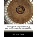 Refugee Camp Planning and Construction Handbook