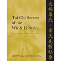 Tai CHI Secrets of the Wu & Li Styles: Chinese Classics, Translations, Commentary