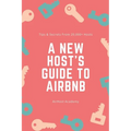 A New Host's Guide to Airbnb