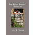 On Higher Ground: A Journey to Faith