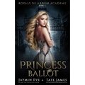 Princess Ballot: A Dark College Romance