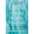 Letter to a Young Female Physician: Thoughts on Life and Work