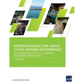 Green Finance for Asian State-Owned Enterprises: An Opportunity to Accelerate the Green Transition