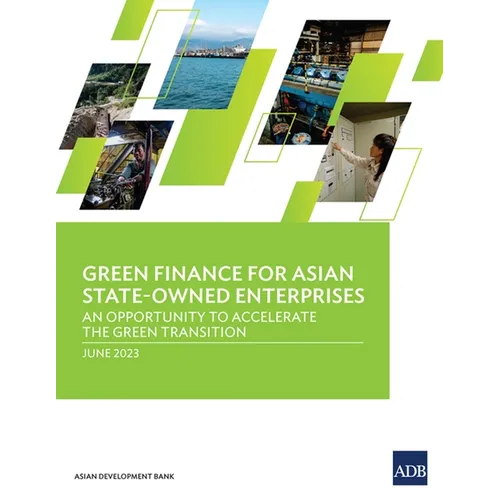 Green Finance for Asian State-Owned Enterprises: An Opportunity to Accelerate the Green Transition