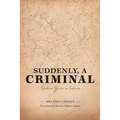 Suddenly, a Criminal: Sixteen Years in Siberia