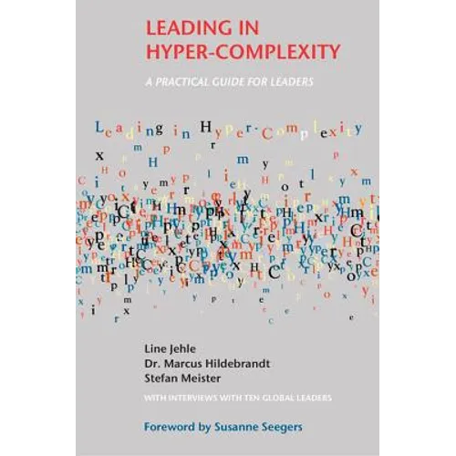 Leading in Hyper-Complexity: A Practical Guide for Leaders