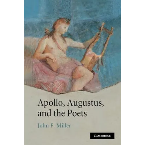 Apollo, Augustus, and the Poets
