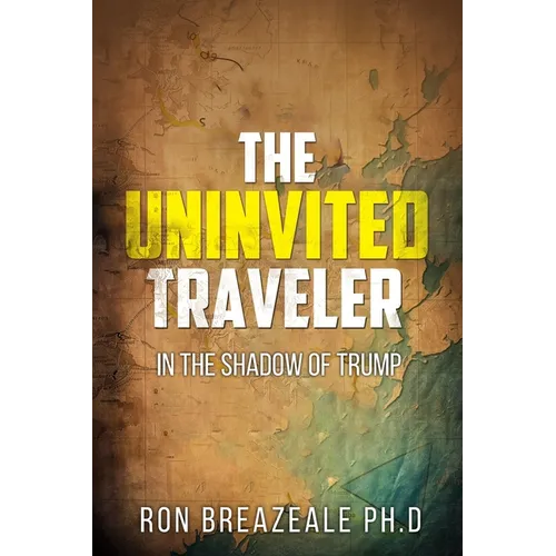 The Uninvited Traveler: In the Shadow of Trump