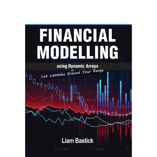 Financial Modelling Using Dynamic Arrays: Let Lambdas Extend Your Range