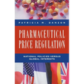 Pharmaceutical Price Regulation:: National Policies Versus Global Interests