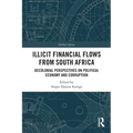 Illicit Financial Flows from South Africa: Decolonial Perspectives on Political Economy and Corruption