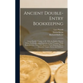 Ancient Double-entry Bookkeeping: Lucas Pacioli's Treatise (a. D. 1494--the Earliest Known Writer On Bookkeeping) Reproduced And Translated With Repro