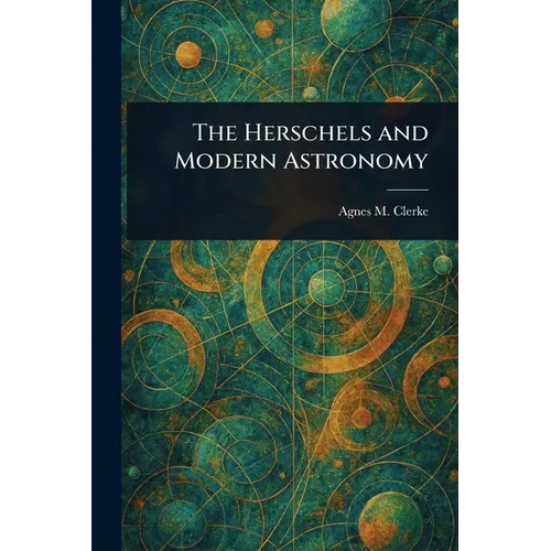 The Herschels and Modern Astronomy