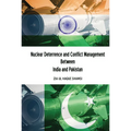 Nuclear Deterrence and Conflict Management Between India and Pakistan