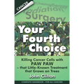 Your Fourth Choice: Killing Cancer Cells with Paw Paw - that Little-Known Treatment that Grows on Trees