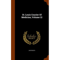 St. Louis Courier Of Medicine, Volume 12