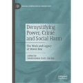 Demystifying Power, Crime and Social Harm: The Work and Legacy of Steven Box