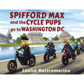 Spifford Max and the Cycle Pups Go to Washington, D.C.
