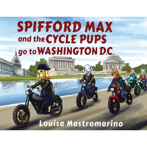 Spifford Max and the Cycle Pups Go to Washington, D.C.