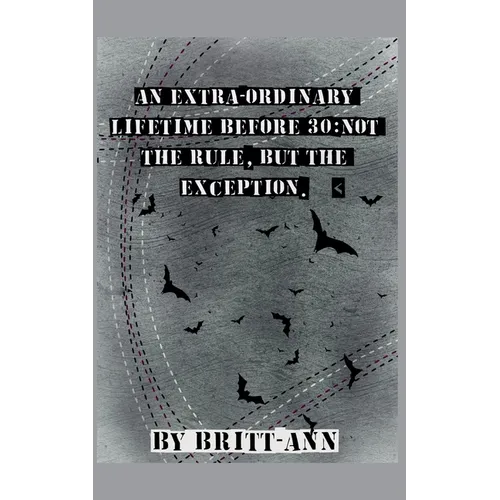 An Extra-ordinary Lifetime Before 30: Not the Rule, but the Exception.
