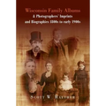 Wisconsin Family Albums & Photographers' Imprints and Biographies 1800s to Early 1900s