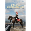 Pomp and Circumstance: Why Britain's Traditions Matter