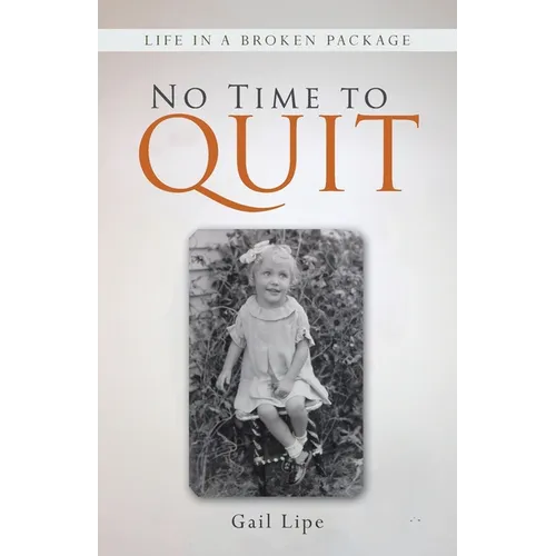 No Time to Quit: Life in a Broken Package