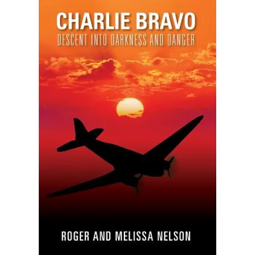 Charlie Bravo: Descent into Darkness and Danger
