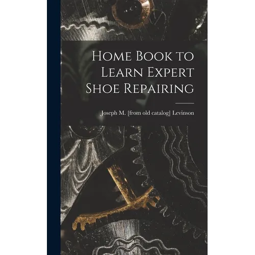 Home Book to Learn Expert Shoe Repairing
