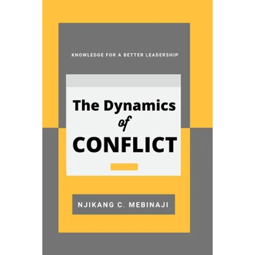 The Dynamics of Conflict: Knowledge for a better Leadership