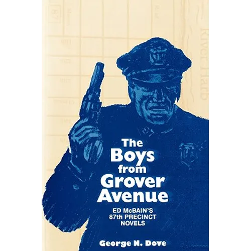 Boys From Grover Avenue: Ed Mcbain's 87th Precinct Novels