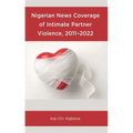 Nigerian News Coverage of Intimate Partner Violence, 2011-2022