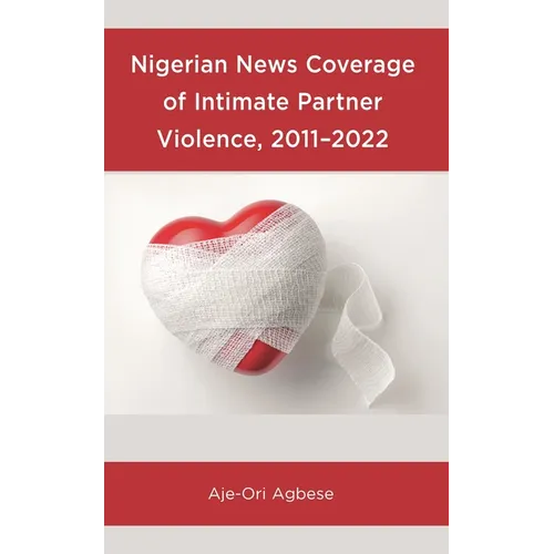 Nigerian News Coverage of Intimate Partner Violence, 2011-2022